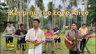 Keeping the Love Alive  EastSide Band Cover  Air Supply [upl. by Suzzy]