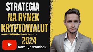 Strategia na najbliższą hossę kryptowalut 20242025 Kamil Jarzombek [upl. by Caffrey648]