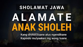 ALAMATE ANAK SHOLEH  Sholawat Jawa 2023 [upl. by Hayward175]