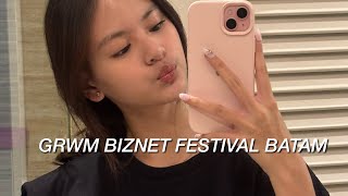 GRWM FOR BIZNET FESTIVAL BATAM‼️🥳 [upl. by Pani]