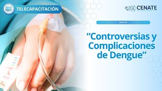 Controversias y Complicaciones de Dengue [upl. by Yrrehs997]