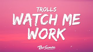 Trolls  Watch Me Work Lyrics [upl. by Oirottiv123]