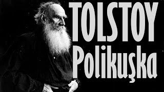 quotPOLİKUŞKAquot TOLSTOY sesli kitap tek parça Akın ALTAN [upl. by Vijar]