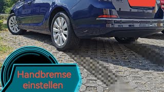 Opel Astra j Handbremse nachstellenHandbremse wieder hält [upl. by Philps]