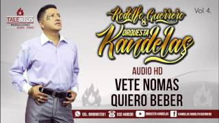 ORQUESTA KANDELAS  VETE NOMAS  QUIERO BEBER  Vol 4 [upl. by Idelle]