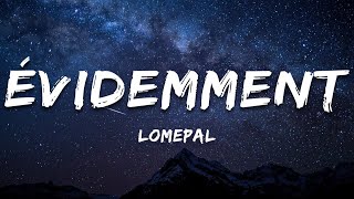 Lomepal  Evidemment ParolesLyrics [upl. by Sheeb375]