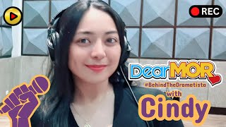 Dear MOR Behind the Dramatisa with Cindy [upl. by Barabas625]