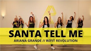 quotSanta Tell Mequot  Ariana Grande  Cardio Dance  REFIT® Revolution [upl. by Aimas]