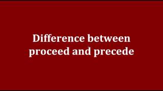 Difference between proceed and precede [upl. by Paff]