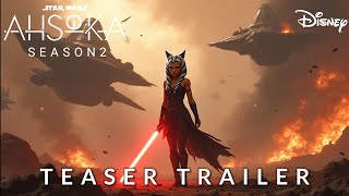 STAR WARS AHSOKA SEASON 2  Teaser Trailer  Lucas film Disney  2025 [upl. by Ev]