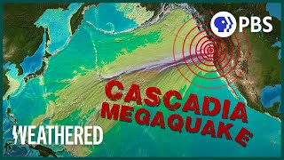 Will the Cascadia Earthquake be the Worst Disaster North America’s Ever Seen  Weathered [upl. by Pestana]