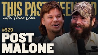 Post Malone  This Past Weekend w Theo Von 529 [upl. by Shaughnessy]