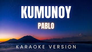 PABLO  Kumunoy  KARAOKE Version [upl. by Ahseirej]