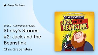 Stinkys Stories 2 Jack and the Beanstink by Chris Grabenstein · Audiobook preview [upl. by Gautious]