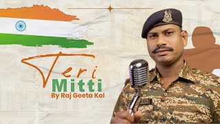 Teri Mitti  Cover By Raj Geeta Kol  Kesari  Akshay Kumar  Arko  B Praak  Manoj Muntashir [upl. by Adams]