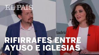 DEBATE 4M  Los RIFIRRAFES entre AYUSO e IGLESIAS [upl. by Kathlin]