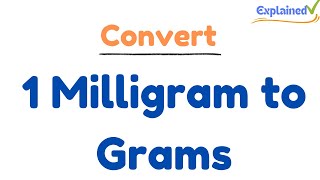 How to Convert 1 Milligram to Grams 1mg to g [upl. by Deanna530]