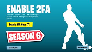 How to Enable 2FA FORTNITE SEASON 6  Two Factor Authentication Fortnite FREE Boogie Down Emote [upl. by Halihs117]