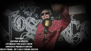 quotSETROquot CUERDAS VOCALES CREW Setro rapsta Beat Prod BY CasaVerdeBeats [upl. by Brewster]