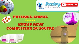 PHYSIQUECHIMIE  NIVEAU 5EME  COMBUSTION DU SOUFRE  VIDEO 1 [upl. by Eanil]