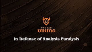 In Defense of Analysis Paralysis [upl. by Waddell]