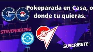 POKEPARADA EN TU CASA O DONDE TU QUIERAS  POKEMON GO E INGRESS [upl. by Cirle]