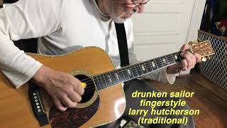 drunken sailor finger style guitar instrumental Larry Hutcherson [upl. by Immanuel]