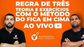 Regra de Três  Teoria e Exercícios com o Método do Fica em Cima [upl. by Yemane621]