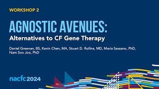 NACFC 2024  W02 Agnostic Avenues Alternatives to CF Gene Therapy [upl. by Ibbed]