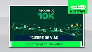 Cierre de vías por maratón Medellín Teleantioquia Noticias [upl. by Halyak666]