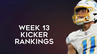 Top 12 Kicker Rankings Week 13 Fantasy Football 2024 [upl. by Assin725]