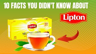 DO YOU KNOW THOSE UNBELIEVABLE FACTS ABOUT LIPTON [upl. by Three455]