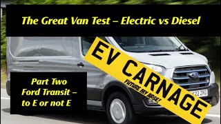 The Great Van Test  To EV or not EV  Part 2 Transit [upl. by Anol]