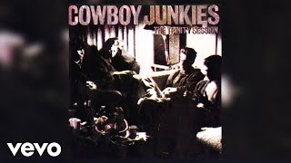 Cowboy Junkies  To Love Is To Bury Official Audio [upl. by Ahsilyt423]