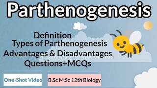 ParthenogenesisDefinitionTypes Advantages and DisadvantagesMCQsFor BSc MSc 12th Class Zoology [upl. by Jelene]