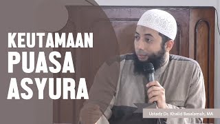 Keutamaan puasa Asyura dan Daud Ustadz DR Khalid Basalamah MA [upl. by Tobin]