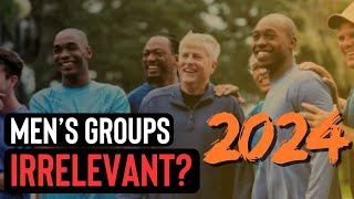 Are Mens Group Irrelevant In 2024 [upl. by Roel667]