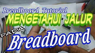 Bread board tutorial mengetahui jalur breadboard [upl. by Millie]