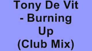 Tony De Vit  Burning Up Club Mix [upl. by Sacram351]