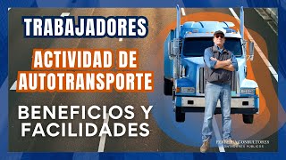 Trabajadores de la actividad de Autotransporte Beneficios y Facilidades [upl. by Colwell]