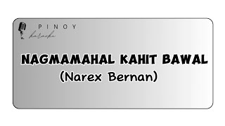 NAGMAMAHAL KAHIT BAWAL Narex Bernan Karaoke Version nagmamahalkahitbawal NarexBernan [upl. by Chancellor]