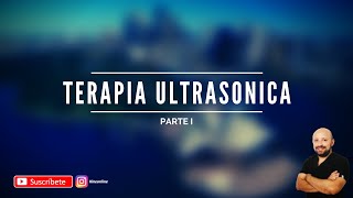 CLASE ULTRASONIDO TERAPEUTICO EN FISIOTERAPIA DE 1MHz  3 MHz PARTE I [upl. by Aimal385]