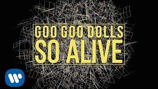 Goo Goo Dolls  So Alive Official Lyric Video [upl. by Laveen322]