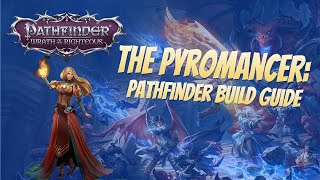 The Pyromancer  Pathfinder Wrath of the Righteous Build Video [upl. by Ellenij968]