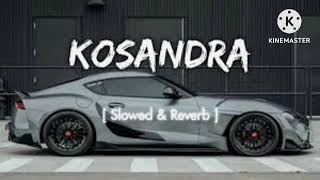 Kosandra  slowedreverb  slowedandreverb [upl. by Yeorgi]