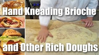 How To Hand Knead Brioche amp Other Rich Doughs [upl. by Aihsoj363]