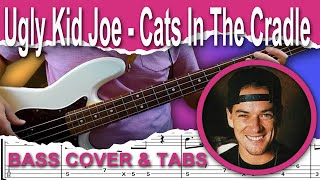 Ugly Kid Joe  Cats In The Cradle Bass Cover  TABS [upl. by Htor]