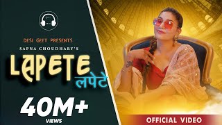 Lapete Official Video  Sapna Choudhary  Mohit Sharma  New Haryanvi Songs Haryanavi 2022 [upl. by Lindsay101]