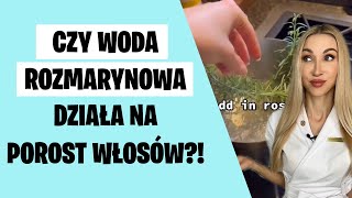 Czy woda rozmarynowa działa na porost włosów [upl. by Sidonius915]