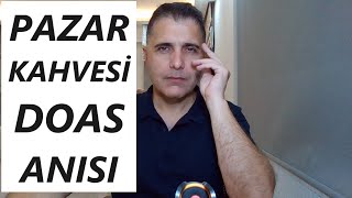 PAZAR KAHVESİ DOAS HİSSESİ ANISI [upl. by Yerhcaz194]